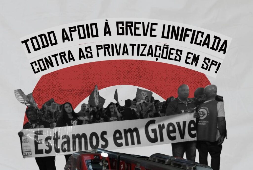 Apoio à greve unificada contra as privatizações em SP
