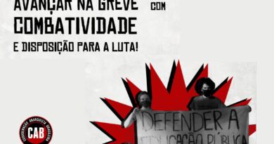 AVANÇAR NA GREVE COM COMBATIVIDADE E DISPOSIÇÃO PARA A LUTA!