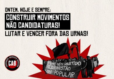 CONSTRUIR MOVIMENTOS, NÃO CANDIDATURAS! LUTAR E VENCER FORA DAS URNAS!