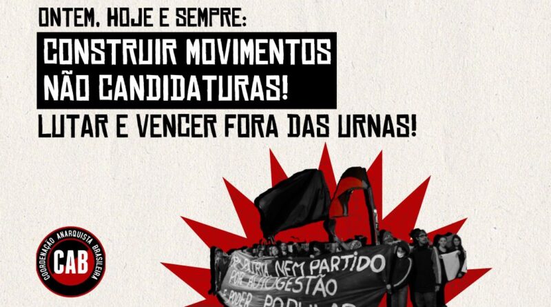 CONSTRUIR MOVIMENTOS, NÃO CANDIDATURAS! LUTAR E VENCER FORA DAS URNAS!