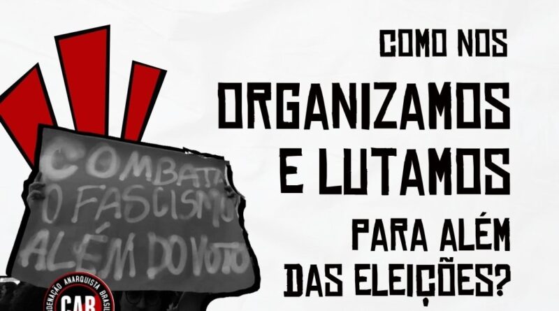 Como nos organizamos e lutamos para além das eleições?
